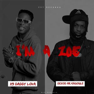 I'm A Zoe (feat. Dexod Mr Kagoule) [Explicit]