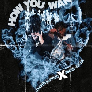 How You Want It (feat. JackBoy Gooch) (Explicit)