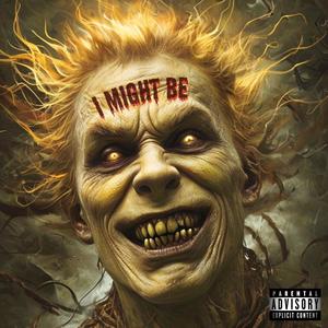 I Might Be (Explicit)