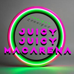 Juicy Juicy Macarena (Explicit)