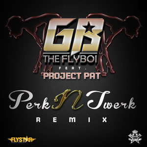 Perk n Twerk[feat. Project Pat] (Remix)