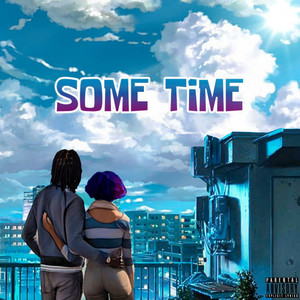 Some Time (Remixes) [Explicit]