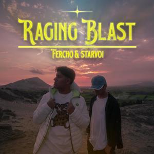 Raging Blast (feat. Starvoi & ROTCU) [Explicit]