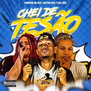 CHEI DE TESÃO (Explicit)