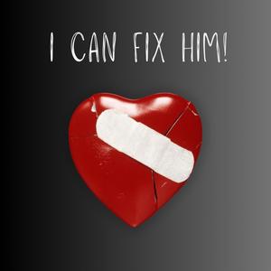 I Can Fix Him! (Explicit)