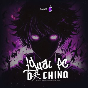 Igual Pc Da China (Speed) [Explicit]