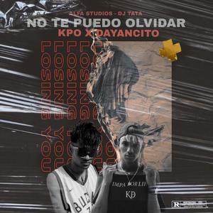 No te puedo olvidar (feat. Dayancito) (Explicit)