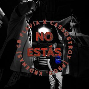No estás (feat. Cassostroy & Krdenas)
