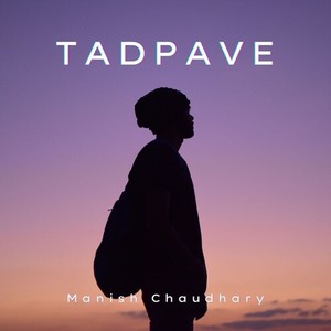 Manish Chaudhary - Tadpave
