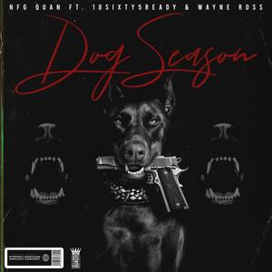 Dog Season (feat. 18Sixty5 Ready & Wayne Ross) [Explicit]