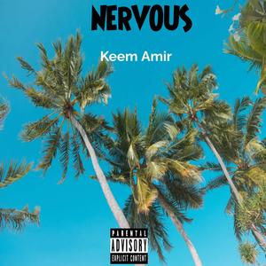 Nervous (Explicit)