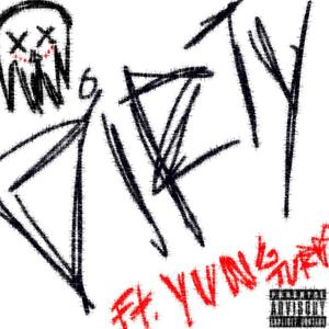 Dirty(feat. Yung Turbo) (Explicit)