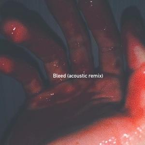 Bleed (Acoustic remix)