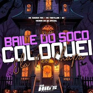 No Baile do Socó Coloquei Ela Na Chapa (Explicit)