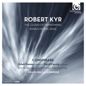 Robert Kyr: The Cloud of Unknowing: Songs of the Soul