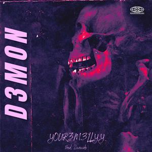 D3MON (feat. YOURZM3LLYY) (Explicit)