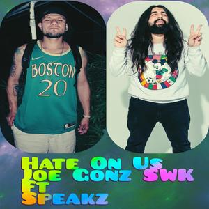 Hate On Us (feat. Speakz) [Explicit]