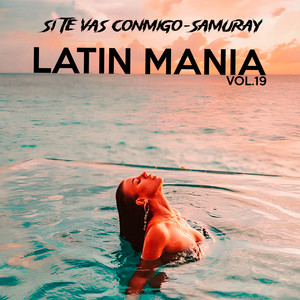 Ti Te Vas Conmigo (Latin Mania Vol.19|Explicit)