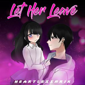 Let Her Leave(feat. Instakill) (Explicit)