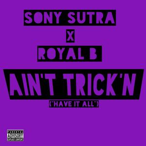 Aint Trick'n (feat. Royal B) (Explicit)