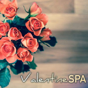 Valentine Spa - Music for Couple Day at the Spas, Relaxing Sounds of Nature for Intimacy and Sensual