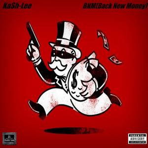 BNM (Back New Money) [Explicit]