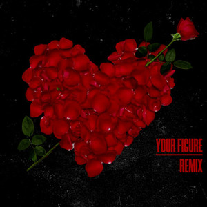 Your Figure (Remix)