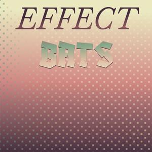 Effect Bats