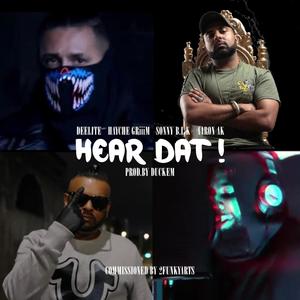 Hear Dat (feat. Aaron Ak, Hayche Griiim & Sonny B.L.K) (Explicit)