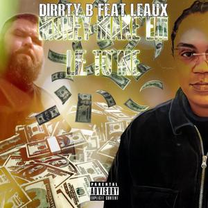 Money Make Em Lie To Me (feat. Leaux) (Explicit)