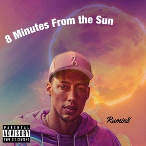 8 Minutes from the Sun (Explicit)