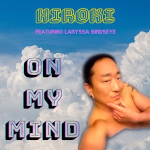 On My Mind (feat. Laryssa Birdseye)