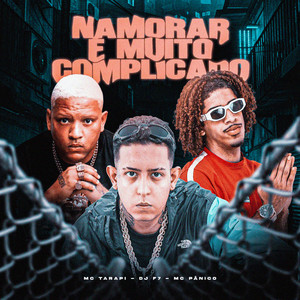 DJ F7 - NAMORAR É MUITO COMPLICADO (Explicit)