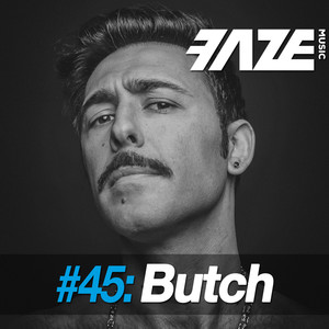 Faze #45: Butch