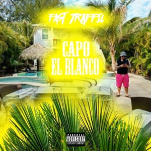 Capo El Blanco (Explicit)