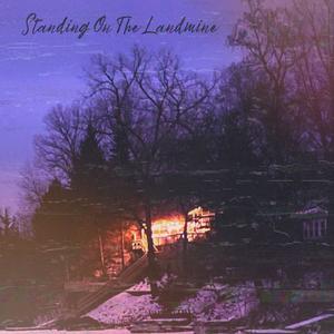 Standing On The Landmine