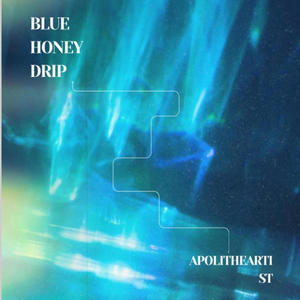 Blue Honey Drip (Explicit)