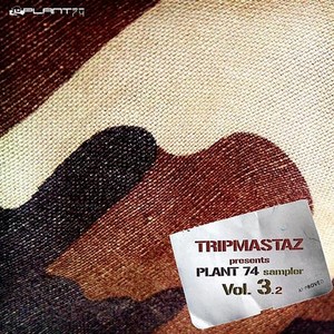 Tripmastaz Presents Plant 74 Records Sampler Vol. 3-2