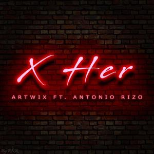 X Her (feat. Antonio Rizo)