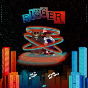 Bigger (feat. Annie Daymar) [Explicit]