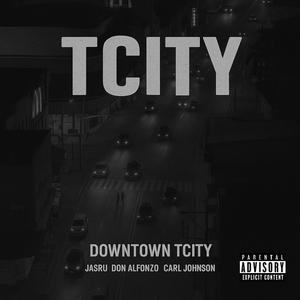 TCITY (feat. Jasru, Don Alfonzo & Carl Johnson) (Explicit)