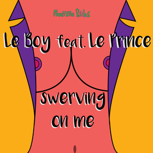 Swerving On Me (feat. Le Prince) (Original Mix)