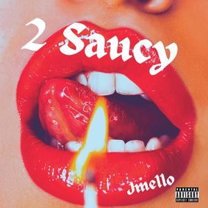 2 Saucy Jmello (Explicit)