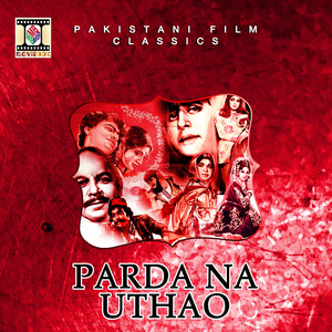 Parda Na Uthao (Pakistani Film Soundtrack)