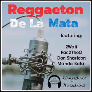 Reggaeton De La Mata(feat. 2Wait, Pac2TheO, Don Sharicon & Manda Bala)