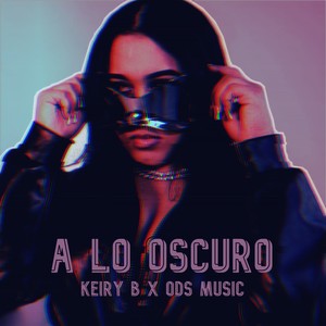A LO OSCURO (Explicit)