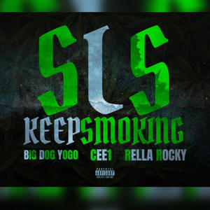 Keep Smoking (feat. Rella Rocky & Cee1ne_) (Explicit)