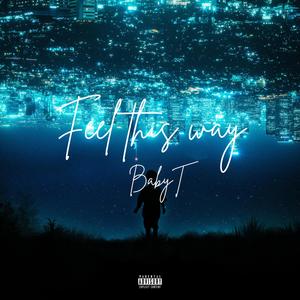 Feel this way (Explicit)