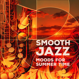 Smooth Jazz Moods for Summer Time