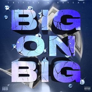 BIG on BIG (Explicit)